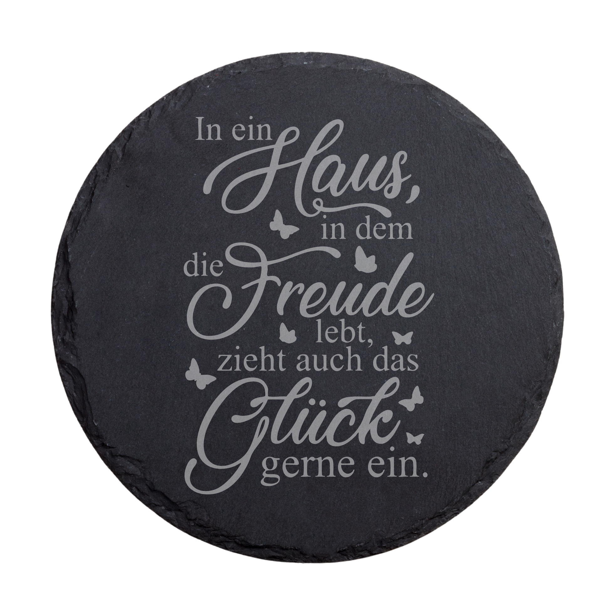 Runder schwarzer Schiefer-Untersetzer mit Haus-Spruch über Freude und Glück und Schmetterlingsmotiven