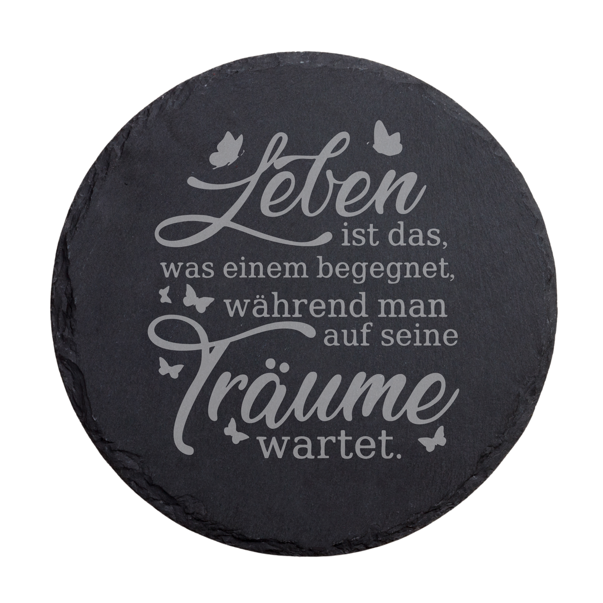 Runder schwarzer Schiefer-Untersetzer mit Motivationsspruch über Leben und Träume und Schmetterlingsmotiven