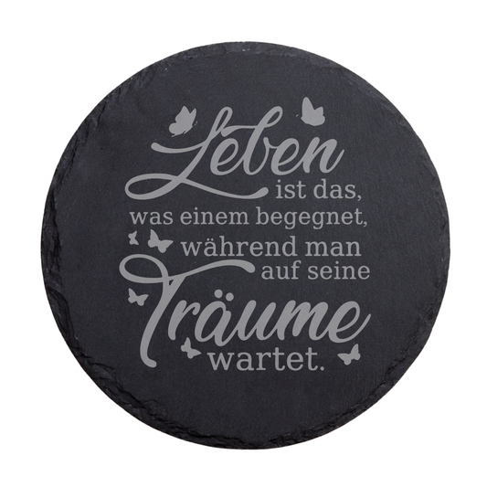 Runder schwarzer Schiefer-Untersetzer mit Motivationsspruch über Leben und Träume und Schmetterlingsmotiven