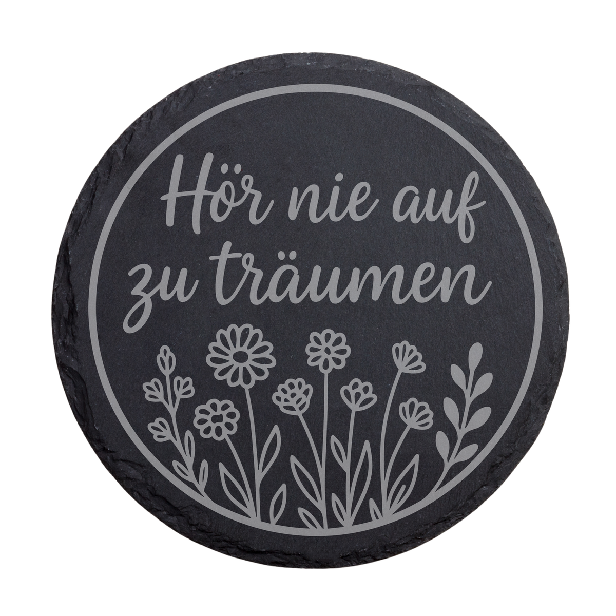 Runder schwarzer Schiefer-Untersetzer mit Schriftzug „Hör nie auf zu träumen“ und floraler Illustration