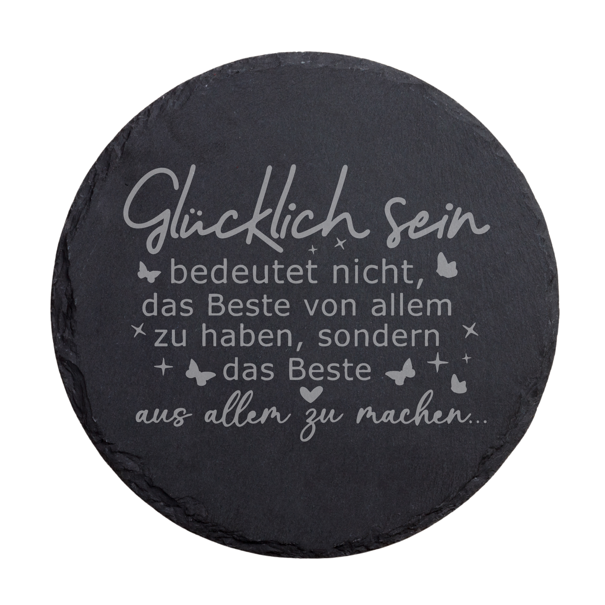 Runder schwarzer Schiefer-Untersetzer mit Spruch „Glücklich sein bedeutet nicht…“ und dekorativen Stern- und Schmetterlingsmotiven