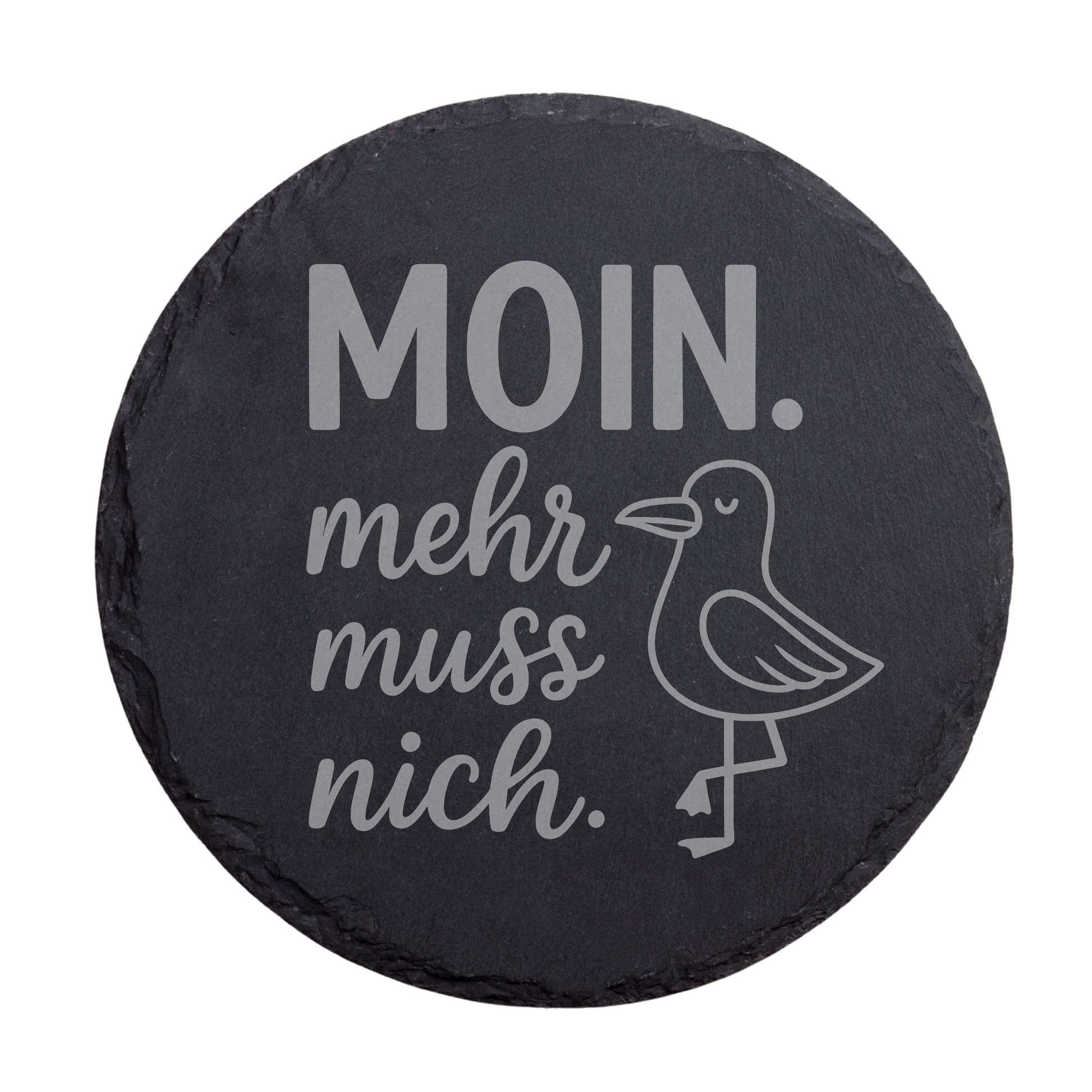 Runder schwarzer Schiefer-Untersetzer mit norddeutschem Spruch „Moin. mehr muss nich.“ und Möwenmotiv