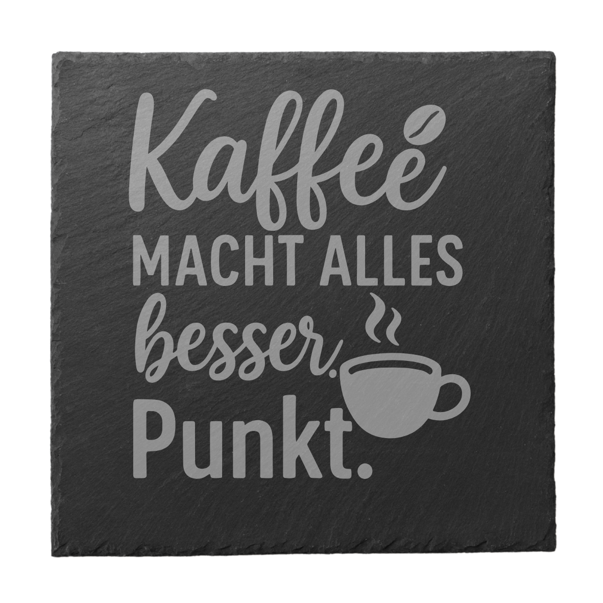 Schiefer Untersetzer quadratisch Kaffee macht alles besser graviert