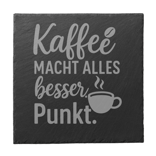 Schiefer Untersetzer quadratisch Kaffee macht alles besser graviert