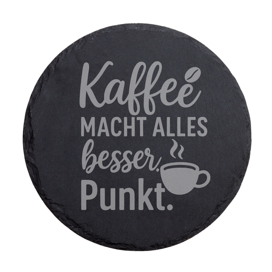 Runder Schiefer Untersetzer Kaffee macht alles besser mit Tassen Motiv