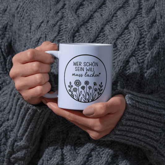 Wer schön sein will muss lachen Tasse | Lustige Spruchtasse mit Blumen | Geschenk für Freundin Mama Kollegin