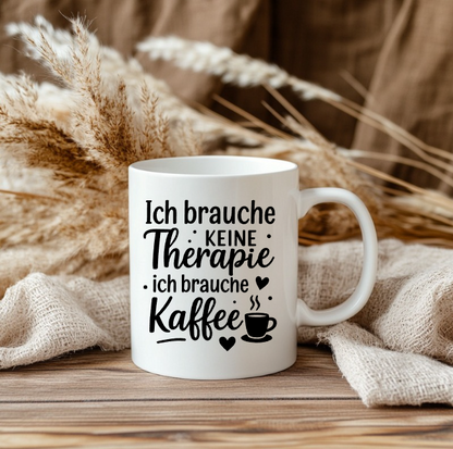 Ich brauche keine Therapie ich brauche Kaffee Tasse – Lustige Kaffeetasse | Geschenk für Kaffeeliebhaber | Büro | Kollegen | Keramikbecher