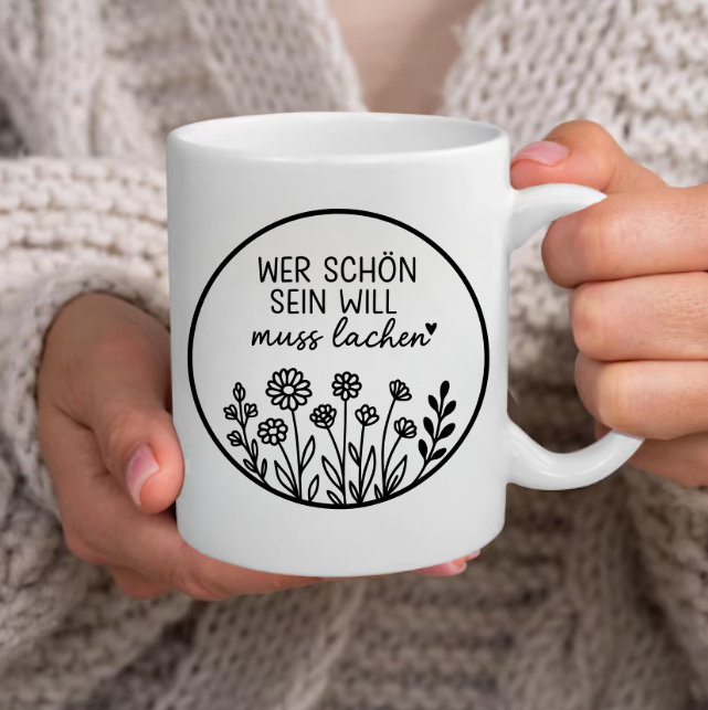 „Wer schön sein will, muss lachen“  | Geschenk | Motivations Tasse