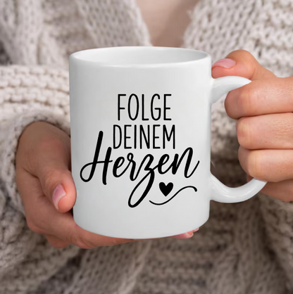 Folge Deinem Herzen Tasse | Motivations Tasse | Inspirierende Sprüche Tasse | Geschenk für Frauen | Kaffeebecher | Keramiktasse | Herz Spruch