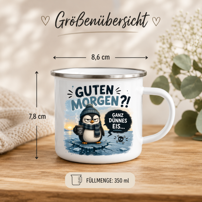 Guten Morgen Ganz dünnes Eis |Emaille Tasse Pinguin I Lustige Kaffeetasse | Büro Geschenk | Camping Emaille Becher 350 ml
