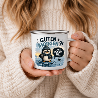 Guten Morgen Ganz dünnes Eis |Emaille Tasse Pinguin I Lustige Kaffeetasse | Büro Geschenk | Camping Emaille Becher 350 ml