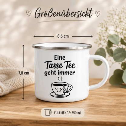 Eine Tasse Tee geht immer | Lustige Tee Tasse Emaille Tasse  | Geschenk für Teeliebhaber | Camping Becher | 350 ml Emaille