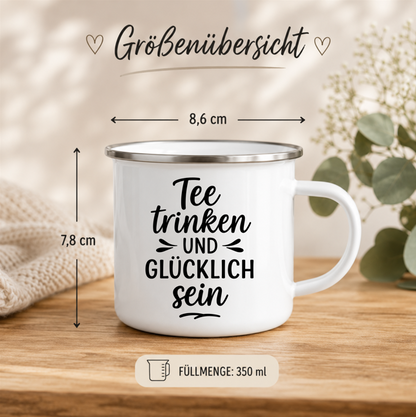 Tee trinken und glücklich sein | Tee Tasse mit Spruch Emaille Tasse  | Geschenk für Teeliebhaber | Camping Becher | 350 ml