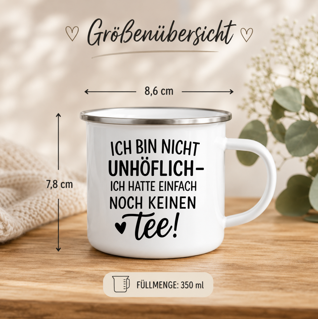 Ich bin nicht unhöflich ich hatte einfach noch keinen Tee | Lustige Tee Tasse | Geschenk Teeliebhaber | Camping Becher Emaille Tasse