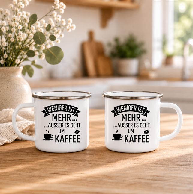 Weniger ist mehr außer es geht um Kaffee | Lustige Kaffeetasse | Geschenk für Kaffeeliebhaber | Camping Becher Emaille Tasse
