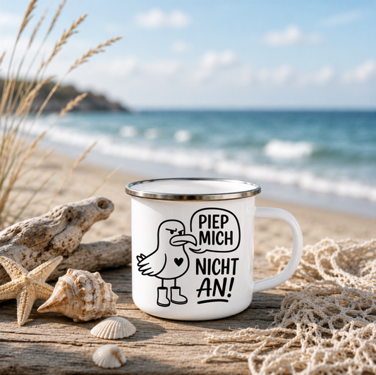 Piep mich nicht an | Lustige Möwen Tasse | Maritime Tasse Nordsee Ostsee | Camping Becher 350 ml Emaille Tasse