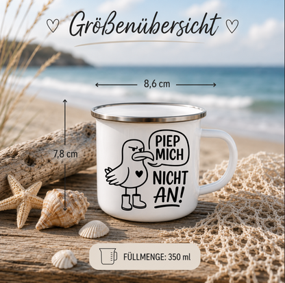 Piep mich nicht an | Lustige Möwen Tasse | Maritime Tasse Nordsee Ostsee | Camping Becher 350 ml Emaille Tasse