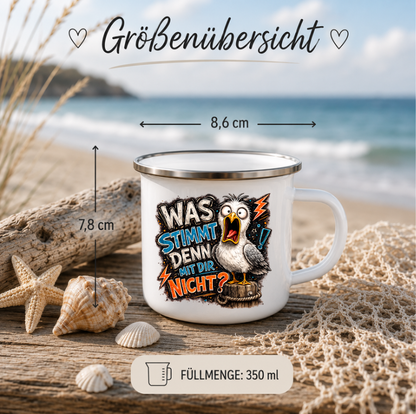 Was stimmt denn mit dir nicht? |Emaille Tasse Lustige Möwe | Maritime Tasse Nordsee Ostsee | Camping Emaille Becher 350 ml Emaille Tasse