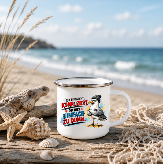 Ich bin nicht kompliziert – Du bist einfach zu dumm |Emaille Tasse Lustige Möwe | Maritime Tasse Nordsee Ostsee