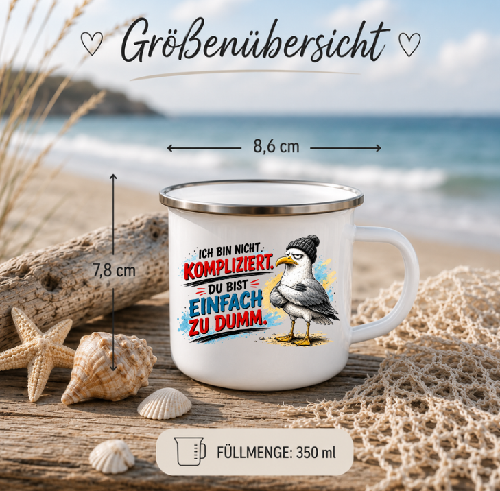 Ich bin nicht kompliziert – Du bist einfach zu dumm |Emaille Tasse Lustige Möwe | Maritime Tasse Nordsee Ostsee