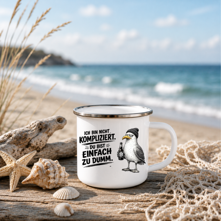 Ich bin nicht kompliziert – Du bist einfach zu dumm 2 |Emaille Tasse Lustige Möwe | Maritime Tasse Nordsee Ostsee