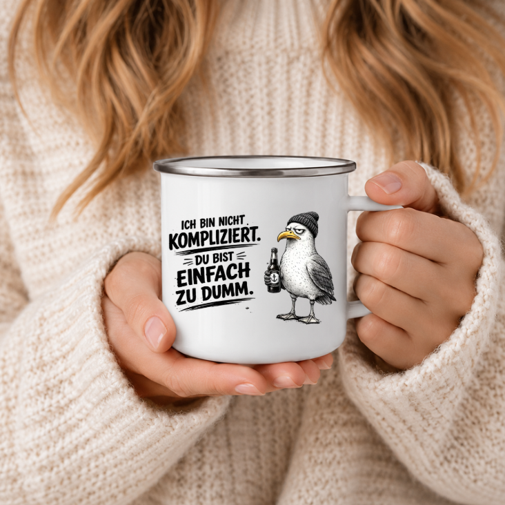 Ich bin nicht kompliziert – Du bist einfach zu dumm 2 |Emaille Tasse Lustige Möwe | Maritime Tasse Nordsee Ostsee