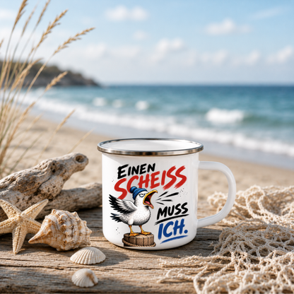 Einen Scheiß muss ich |Emaille Tasse Lustige Möwe | Maritime Tasse Nordsee Ostsee
