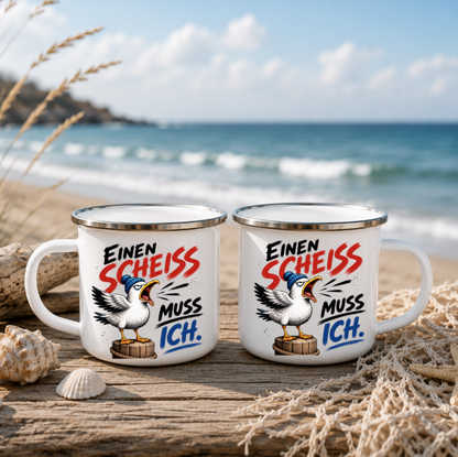 Einen Scheiß muss ich |Emaille Tasse Lustige Möwe | Maritime Tasse Nordsee Ostsee