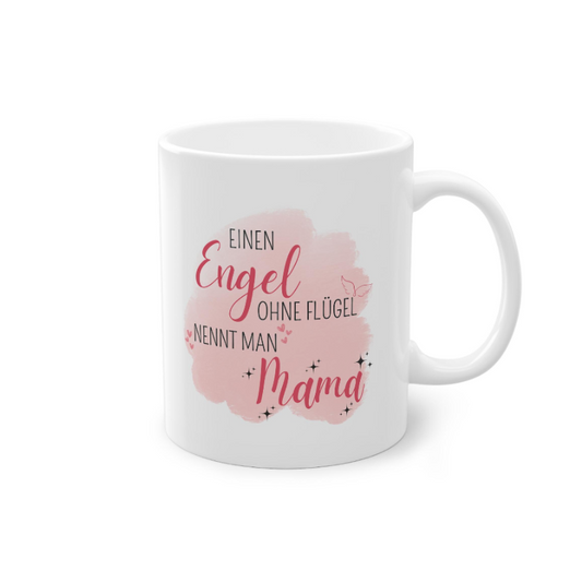 Tasse für Mama mit Spruch „Einen Engel ohne Flügel nennt man Mama“ – Muttertagsgeschenk aus Keramik