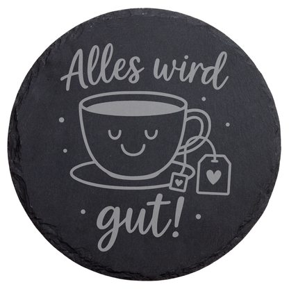 Schiefer Untersetzer Alles wird gut mit Teetasse, Runder Naturschiefer Untersetzer mit positiver Botschaft, Liebevoller Tee Untersetzer mit Herzmotiv, Mutmacher Geschenk für Teeliebhaber, Gravierter Untersetzer Alles wird gut