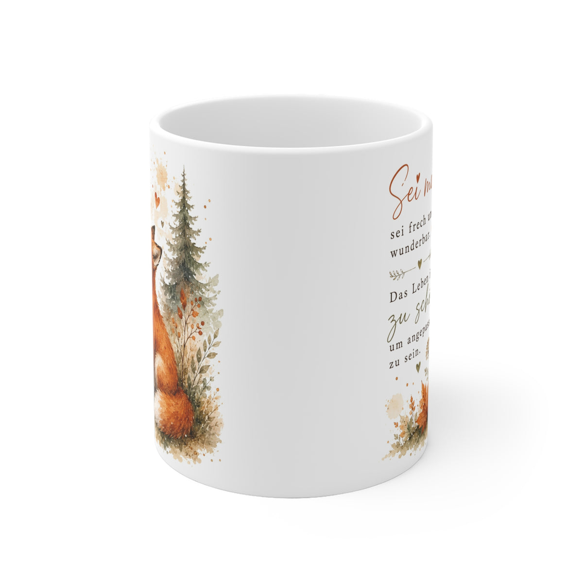 „Sei mutig, sei frech und wunderbar. Das Leben ist zu schön, um angepasst zu sein.“ - Herbst-Tasse mit Fuchs-Motiv