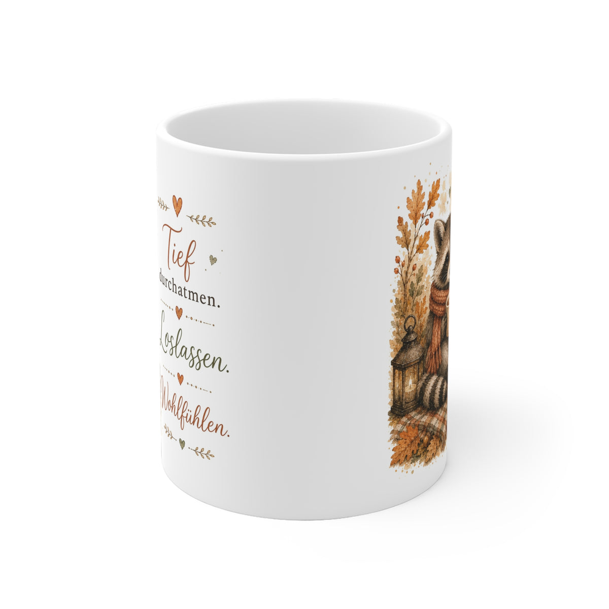 "Tief durchatmen. Loslassen. Wohlfühlen.“ - Herbst-Tasse mit Waschbär-Motiv