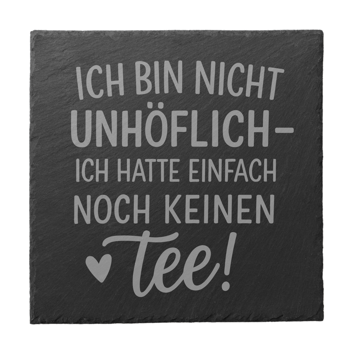 Lustiger Schiefer Untersetzer Ich hatte noch keinen Tee, Runder Naturschiefer Untersetzer für Morgenmuffel, Büro Geschenk mit Tee Spruch, Gravierter Untersetzer mit humorvollem Text, Homeoffice Untersetzer für Teeliebhaber
