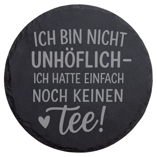 Lustiger Schiefer Untersetzer Ich hatte noch keinen Tee, Runder Naturschiefer Untersetzer für Morgenmuffel, Büro Geschenk mit Tee Spruch, Gravierter Untersetzer mit humorvollem Text, Homeoffice Untersetzer für Teeliebhaber