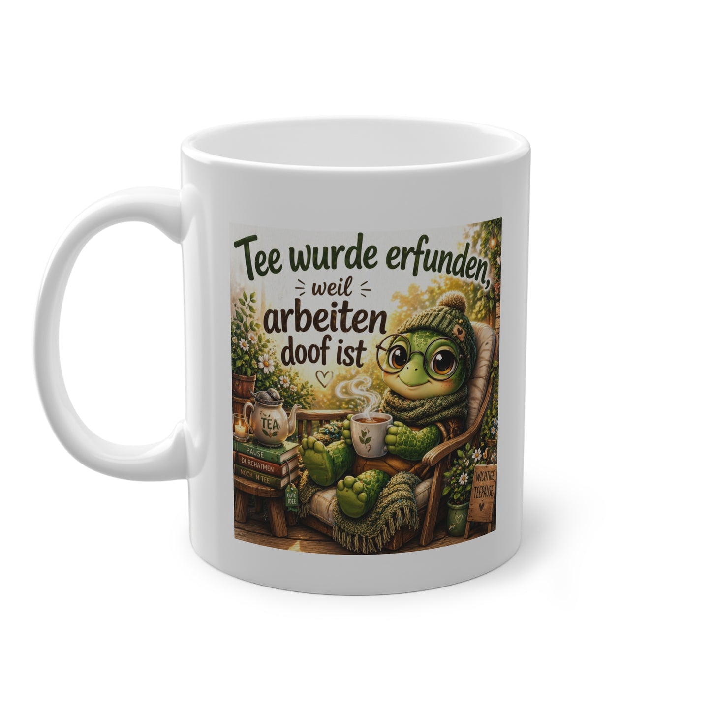 Lustige Schildkröten Tasse - Tee wurde erfunden weil Arbeiten doof ist 2 Tasse – Lustige Schildkröte Tee Geschenk (Kopie)