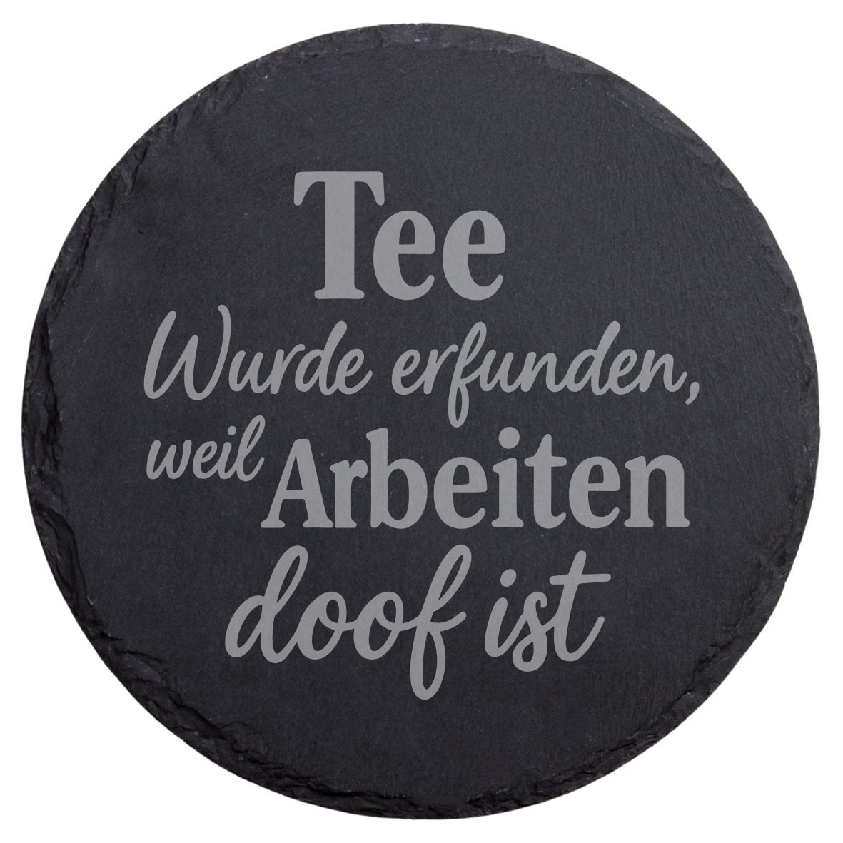 Lustiger Schiefer Untersetzer mit Tee Spruch fürs Büro, Runder Untersetzer aus Schiefer mit humorvoller Gravur, Geschenk für Kollegen mit Tee Motiv, Homeoffice Untersetzer mit Spruch, Naturschiefer Untersetzer Arbeiten doof ist